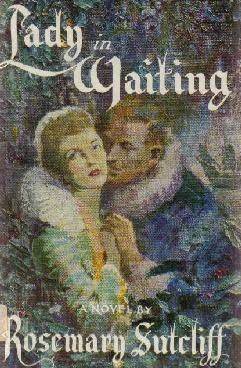 Lady In Waiting by Rosemary Sutcliff