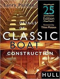 Details of Classic Boat Construction: The Hull by Larry Pardey