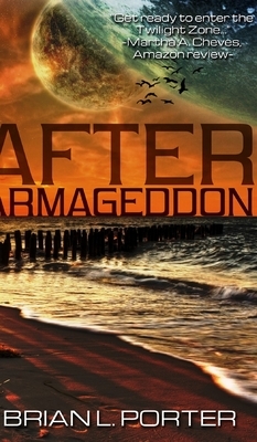 After Armageddon by Brian L. Porter