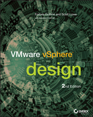 VMware vSphere Design by Forbes Guthrie, Kendrick Coleman, Scott Lowe