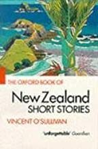 The Oxford Book of New Zealand Short Stories by Vincent O'Sullivan