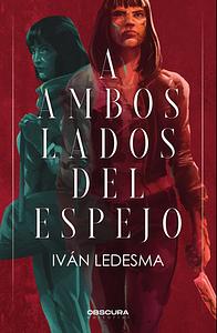 A ambos lados del espejo  by Iván Ledesma