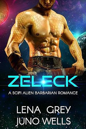 Zeleck by Juno Wells, Lena Grey