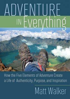 Adventure in Everything by Matthew Walker