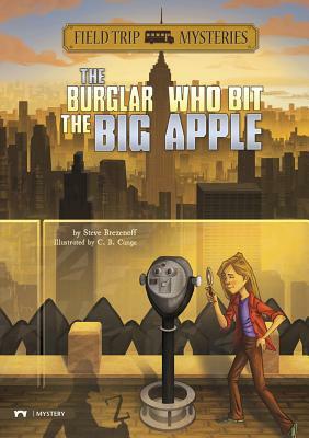 The Burglar Who Bit the Big Apple by Steve Brezenoff