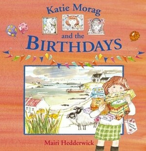 Katie Morag And The Birthdays by Mairi Hedderwick