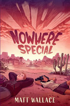 Nowhere Special by Matt Wallace
