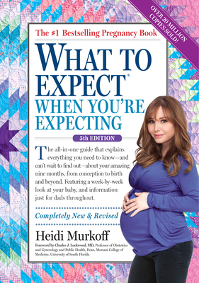 What to Expect When You're Expecting by Heidi Murkoff