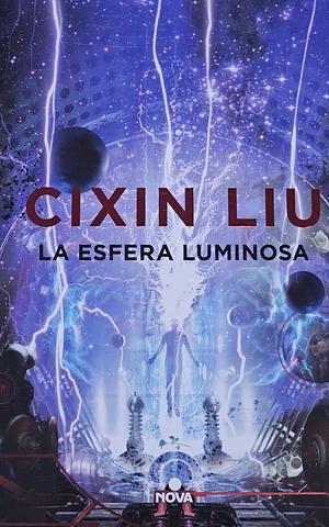 La esfera luminosa by Cixin Liu