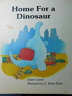 Home for a Dinosaur by Eileen Curran