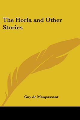 The Horla and Other Stories by Guy de Maupassant