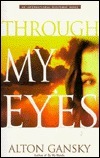 Through My Eyes by Alton Gansky