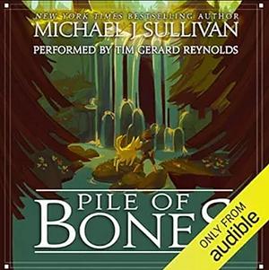 Pile of Bones by Michael J. Sullivan