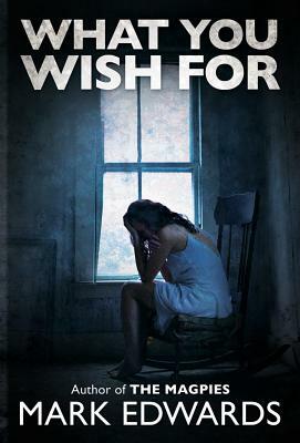 What You Wish for by Mark Edwards