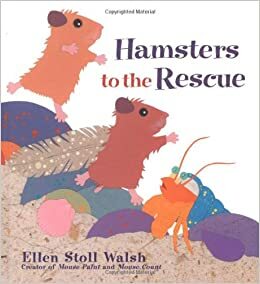 Hamsters to the Rescue by Ellen Stoll Walsh