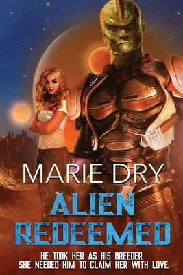 Alien Redeemed by Marie Dry