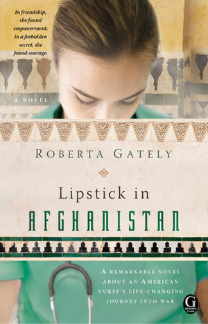 Lipstick in Afghanistan by Roberta Gately