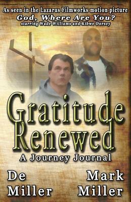 Gratitude Renewed by De Miller, Mark Miller
