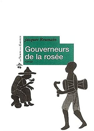 Gouverneurs de la rosée by Jacques Roumain