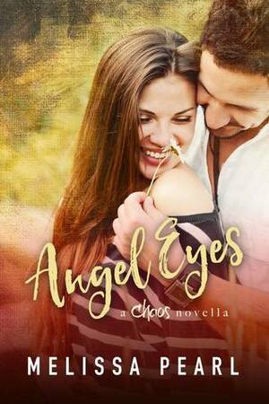 Angel Eyes by Melissa Pearl