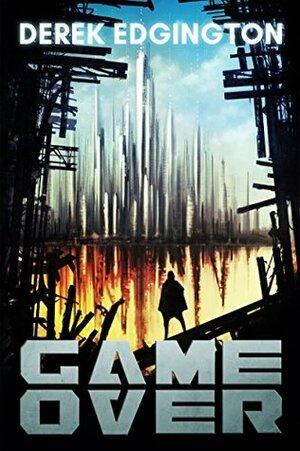 Game Over (A Series of Ends Book 1) by Jeff MacMillan, David Leahey, Derek Edgington