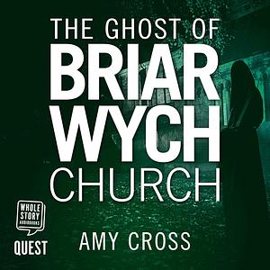 The Ghost of Briarwych Church by Amy Cross