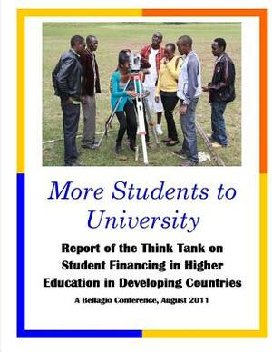 More Students to University: Report of the Think Tank on Student Financing in Higher Education in Developing Countries by Orlando L. Taylor