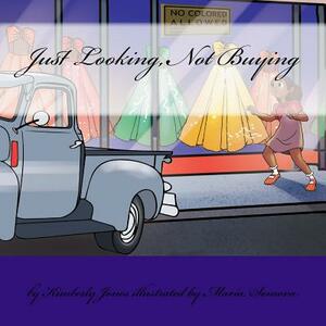 Just Looking Not Buying by Kimberly Boyd Jones