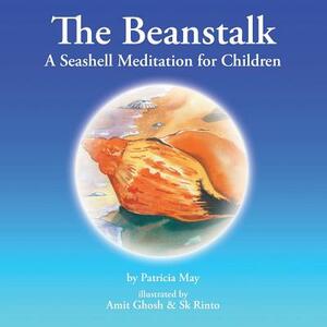 The Beanstalk: A Seashell Meditation for Children by Patricia May