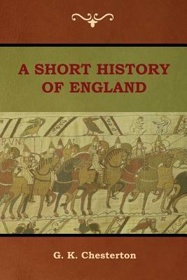 A Short History of England by G.K. Chesterton