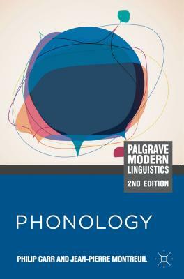 Phonology by Jean-Pierre Montreuil, Philip Carr