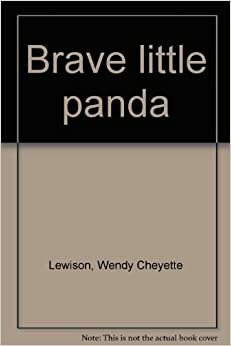 Brave Little Panda by Wendy Cheyette Lewison
