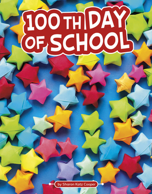 100th Day of School by Sharon Katz Cooper