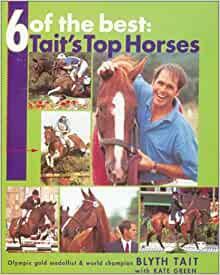 6 of the Best: Tait's Top Horses by Blyth Tait, Kate Green