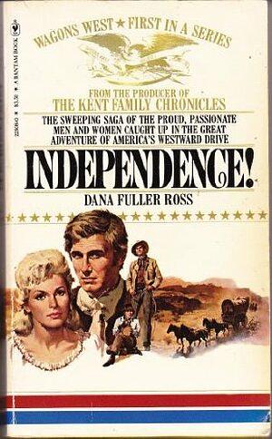 Independence! by Dana Fuller Ross