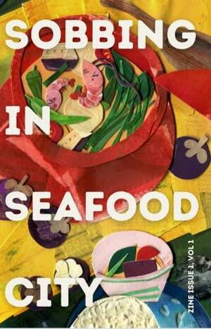 Sobbing in Seafood City by María Bolaños, Kelly Ritter, Nashira de la Rosa, Dina Klarisse, Noreen Ocampo, Asela Lee Kemper, Keana Aguila Labra