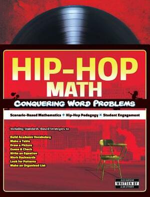 Hip-Hop Math: Conquering Word Problems by Alex Kajitani, Alan Sitomer