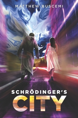 Schrödinger's City by Matthew Buscemi