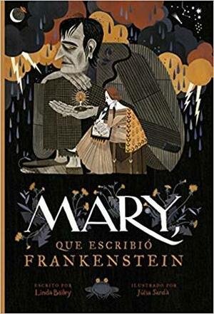 Mary, que escribió Frankenstein by Linda Bailey