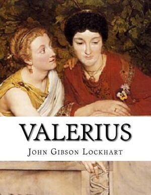 Valerius by John Gibson Lockhart