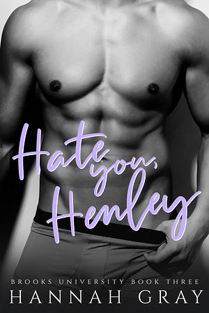 Hate You, Henley by Hannah Gray