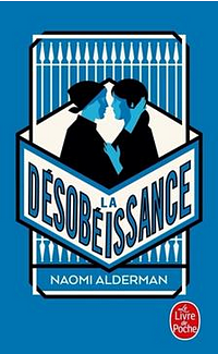 La désobéissance by Naomi Alderman