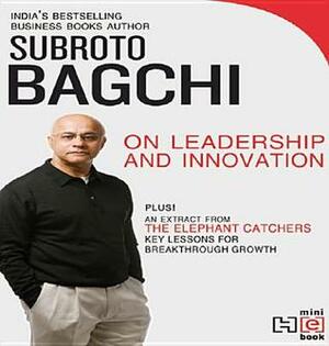 On Leadership and innovation by Subroto Bagchi