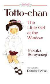 Totto-chan: The Little Girl at the Window by Chihiro Iwasaki, Tetsuko Kuroyanagi