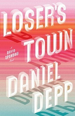 Loser's Town by Daniel Depp