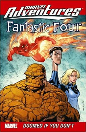 Marvel Adventures Fantastic Four, Vol. 11: Doomed if You Don't by Paul Tobin