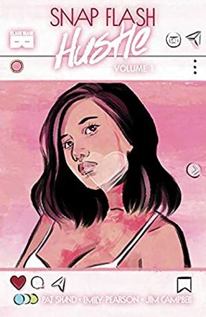 Snap Flash Hustle, Vol. 1 by Emily Pearson, Pat Shand