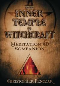 The Inner Temple of Witchcraft Meditation CD Companion: Meditation CD Companion by Christopher Penczak