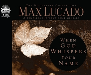 When God Whispers Your Name by Max Lucado