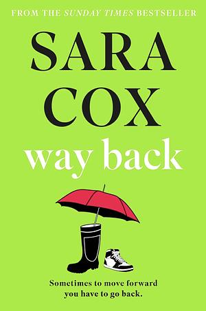 Way Back: Sara Cox's Gorgeous and Tender-Hearted New Novel by Sara Cox